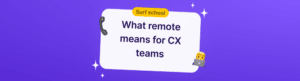 purple blog over image with the text 'what remote means for cx' in the centre
