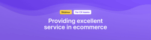 Providing excellent service in eCommerce