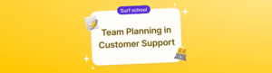 team planning in customer support blog cover image with a yellow background, textbox, and a memo emoji and a engineer emoji