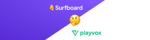 Surfboard vs Playvox
