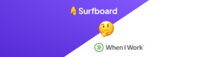 Surfboard vs when I work