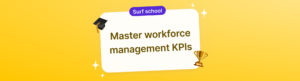 Master workforce management KPIs