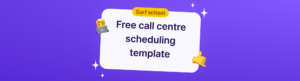 Free call centre scheduling template
