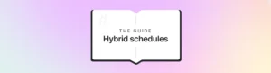 A guide for hybrid work schedules