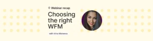 How to choose the right WFM software for you with Irina Mateeva